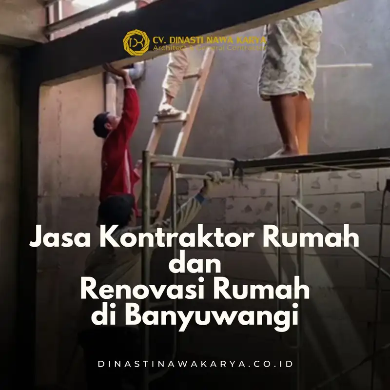 Jasa Kontraktor Rumah dan Renovasi Rumah di Banyuwangi