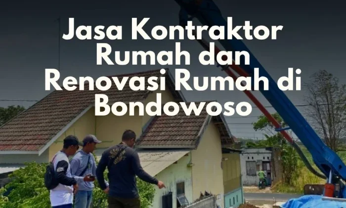 Jasa Kontraktor Rumah dan Renovasi Rumah di Bondowoso