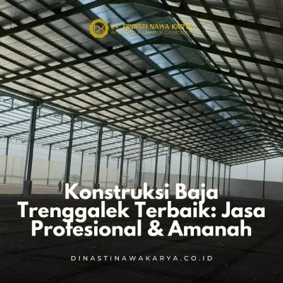 Konstruksi Baja Trenggalek Terbaik Jasa Profesional & Amanah