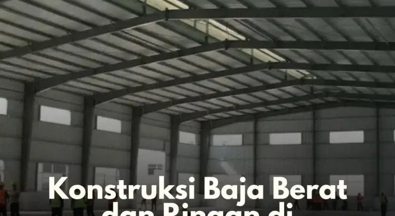 Konstruksi Baja Berat dan Ringan di Bojonegoro