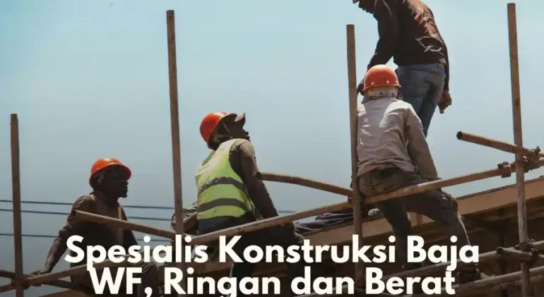 Spesialis Konstruksi Baja WF Ringan dan Berat di Banjarnegara