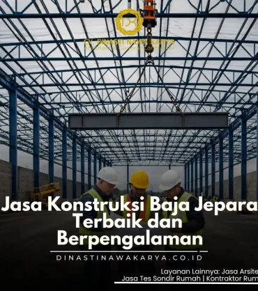 Jasa Konstruksi Baja Jepara Terbaik dan Berpengalaman