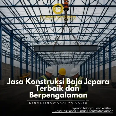 Jasa Konstruksi Baja Jepara Terbaik dan Berpengalaman