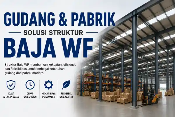 konstruksi baja wf gudang & pabrik